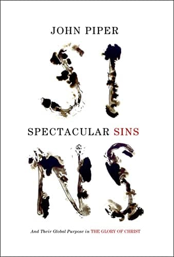 Cover of Spectacular Sins: And Their Global Purpose in the Glory of Christ