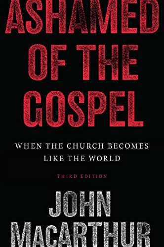 Cover of Ashamed of the Gospel: When the Church Becomes Like the World